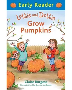 Lottie and Dottie Grow Pumpkins