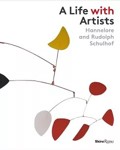 A Life With Artists: Hannelore and Rudolph Schulhof
