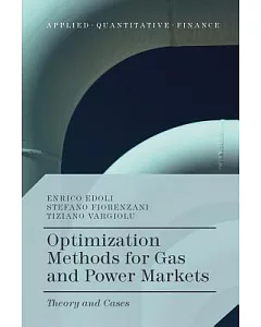 Optimization Methods for Gas and Power Markets: Theory and Cases