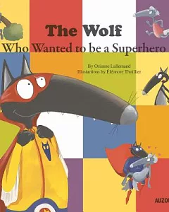 The Wolf Who Wanted to Be a Superhero