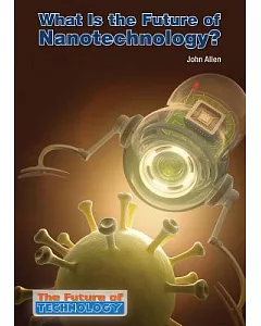What Is the Future of Nanotechnology?