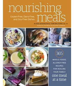 Nourishing Meals: 365 Whole Foods, Allergy-Free Recipes for Healing Your Family One Meal at a Time