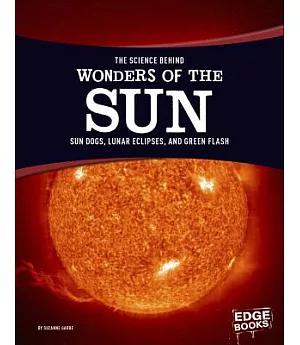 The Science Behind Wonders of the Sun: Sun Dogs, Lunar Eclipses, and Green Flash