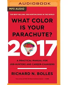 What Color Is Your Parachute? 2017 Edition: A Practical Manual for Job-Hunters and Career-Changers