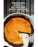 Commissary Kitchen: My Infamous Prison Cookbook