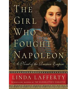 The Girl Who Fought Napoleon: A Novel of the Russian Empire
