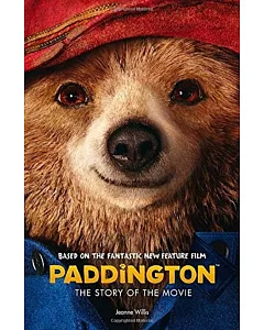 Paddington Movie：Paddington: The Story of The Movie