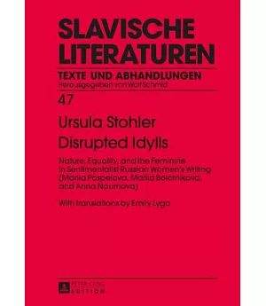 Disrupted Idylls: Nature, Euqlaity, and the Feminine in Sentimentalist Russian Women’s Writing (Mariia Pospelova, Mariia Bolotni