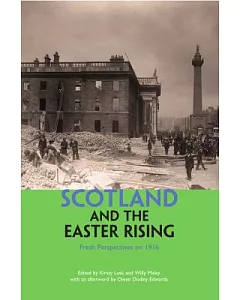 Scotland and the Easter Rising: Fresh Perspectives on 1916