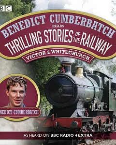 benedict Cumberbatch Reads Thrilling Stories of the Railway: A BBC Radio Reading