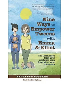 Nine Ways to Empower Tweens With Emma and Elliot: You Learn More from Your Mistakes Than from All of Your Successes