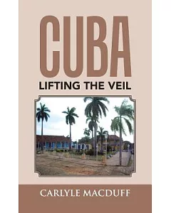 Cuba Lifting the Veil