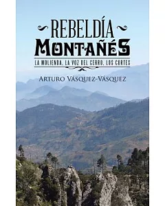 Rebeldía Montañés: La Molienda, La Voz Del Cerro, Los Cortes