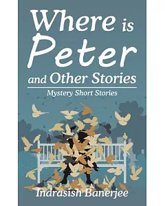 Where Is Peter and Other Stories: Mystery Short Stories