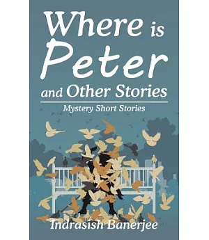 Where Is Peter and Other Stories: Mystery Short Stories