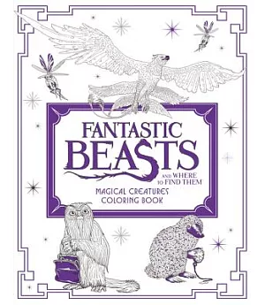 Fantastic Beasts and Where to Find Them: Magical Creatures Coloring Book