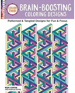 Color This! Brain-Boosting Coloring Designs: Patterned & Tangled Designs for Fun & Focus