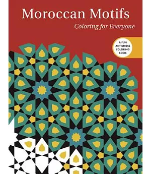 Moroccan Motifs Adult Coloring Book: Coloring for Everyone