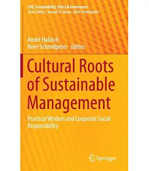 Cultural Roots of Sustainable Management: Practical Wisdom and Corporate Social Responsibility