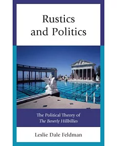 Rustics and Politics: The Political Theory of the Beverly Hillbillies