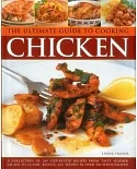 The Ultimate Guide to Cooking Chicken: A Collection of 200 Step-by-step Recipes from Tasty Summer Salads to Classic Roasts, All