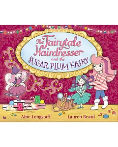 The Fairytale Hairdresser and the Sugar Plum Fairy