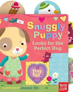 Snuggly Puppy Looks for the Perfect Hug: A Tiny Tab Book