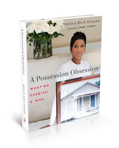 A Possession Obsession: What We Cherish & Why