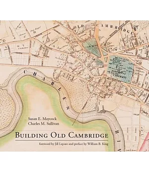 Building Old Cambridge: Architecture and Development