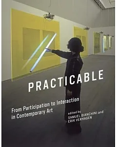 Practicable: From Participation to Interaction in Contemporary Art