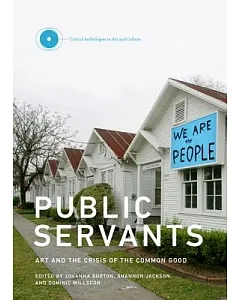 Public Servants: Art and the Crisis of the Common Good