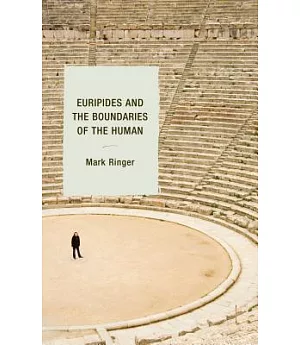 Euripides and the Boundaries of the Human