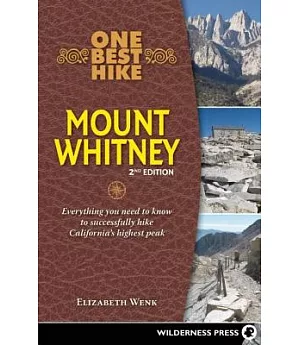 One Best Hike Mount Whitney: Everything You Need to Know to Successfully Hike California’s Highest Peak