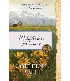 Wildflower Harvest: Includes Bonus Story of Desert Rose