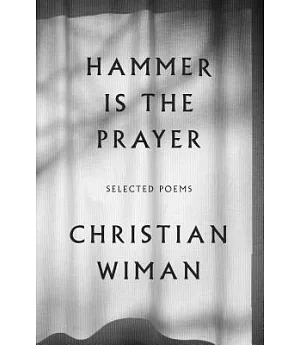 Hammer Is the Prayer: Selected Poems