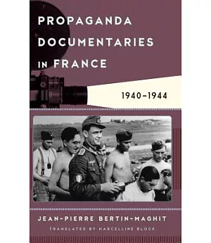 Propaganda Documentaries in France, 1940-1944
