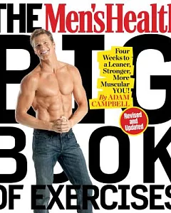 The Men’s Health Big Book of Exercises: Four Weeks to a Leaner, Stronger, More Muscular You!