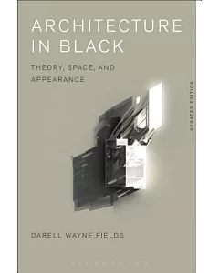 Architecture in Black: Theory, Space, and Appearance