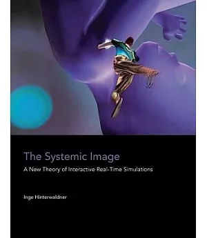 The Systemic Image: A New Theory of Interactive Real-Time Simulations
