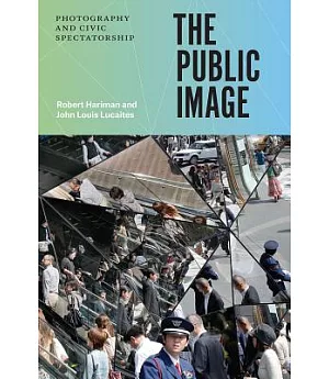 The Public Image: Photography and Civic Spectatorship