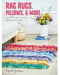 Rag Rugs, Pillows, & More: over 30 ways to upcycle fabric for the home