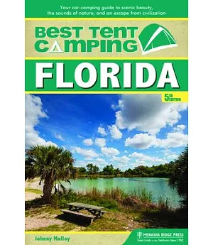 Best Tent Camping Florida: Your Car-Camping Guide to Scenic Beauty, the Sounds of Nature, and an Escape from Civilization