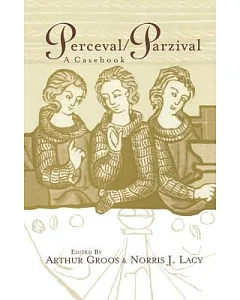 Perceval / Parzival: A Casebook