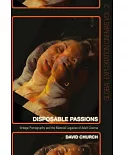 Disposable Passions: Vintage Pornography and the Material Legacies of Adult Cinema