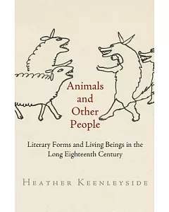 Animals and Other People: Literary Forms and Living Beings in the Long Eighteenth Century