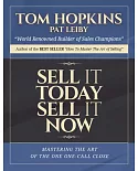 Sell It Today, Sell It Now: Mastering the Art of the One-call Close