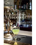Parisian Cocktails: 65 elegant drinks and bites from the City of Light