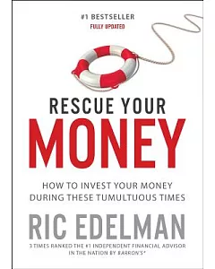 Rescue Your Money: How to Invest Your Money During These Tumultuous Times