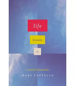 Life Breaks In: A Mood Almanack