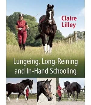 Lungeing, Long-Reining and In-Hand Schooling